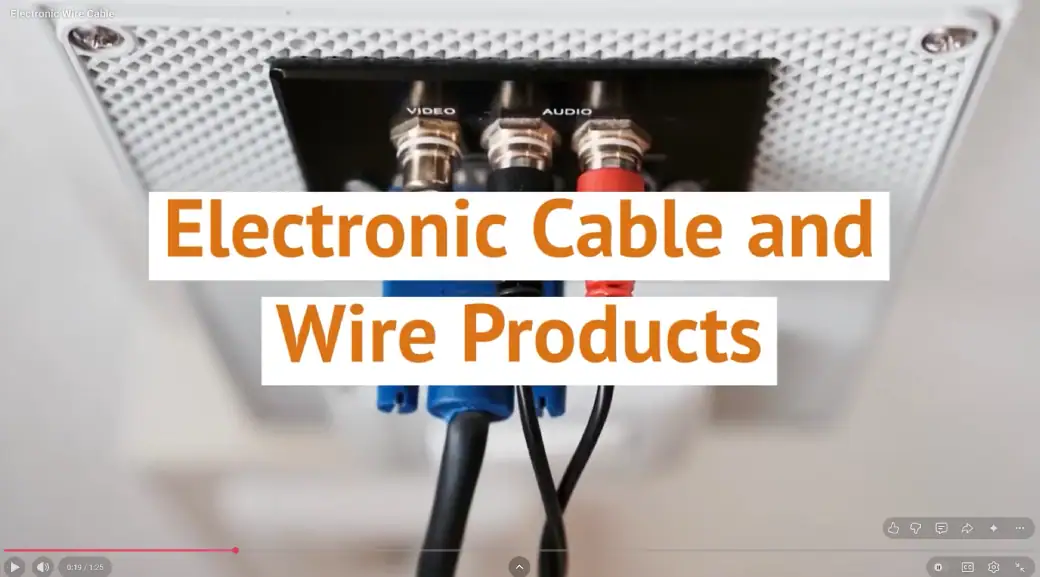 Electronic Cable and Wire Products Electronic Cable and Wire Products